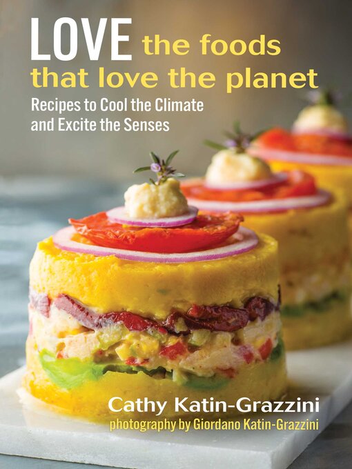 Title details for Love the Foods That Love the Planet by Cathy Katin-Grazzini - Available